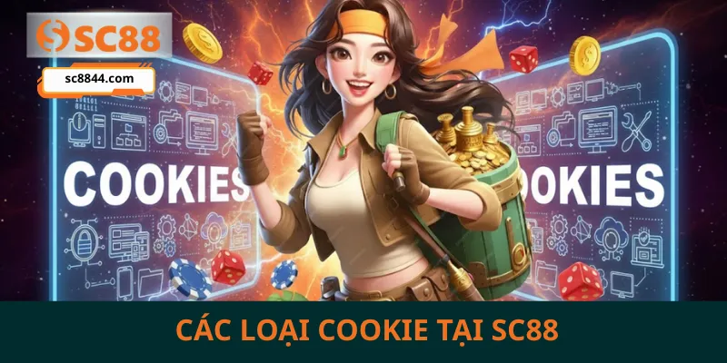 Các loại Cookie tại SC88
